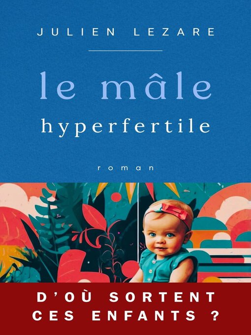 Title details for Le mâle hyperfertile by Julien Lezare - Available